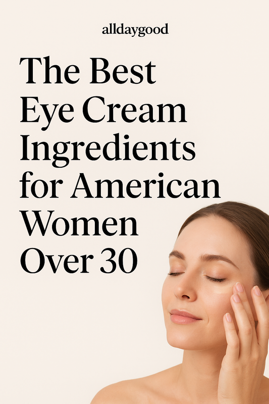 The Best Eye Cream Ingredients for American Women Over 30