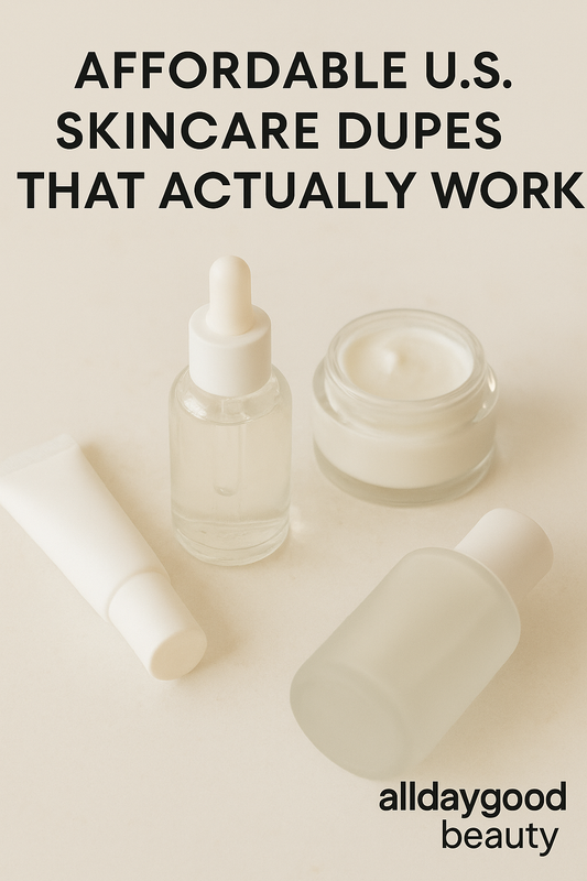 Affordable U.S. Skincare Dupes That Actually Work