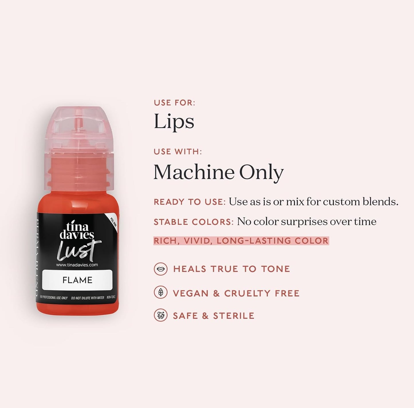 Tina Davies Professional Envy & Lust Lip Pigments - Permanent Lip Makeup - Colors Heal True to Tone - High Retention - Lust Flame, 1/2oz/15ml Bottle