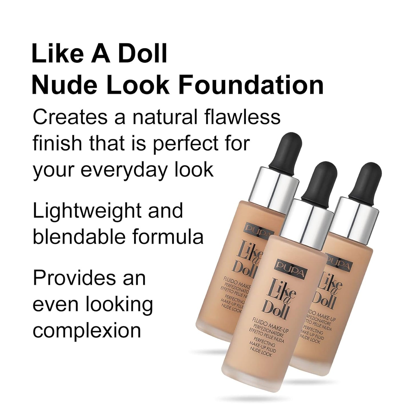 PUPA Milano Like A Doll Perfecting Make-Up Fluid Nude Look Foundation - Light Texture - Natural, Radiant Results - Nude Skin Effect - For All Skin Types - Blends Perfectly - Medium Beige - 1.01 Oz